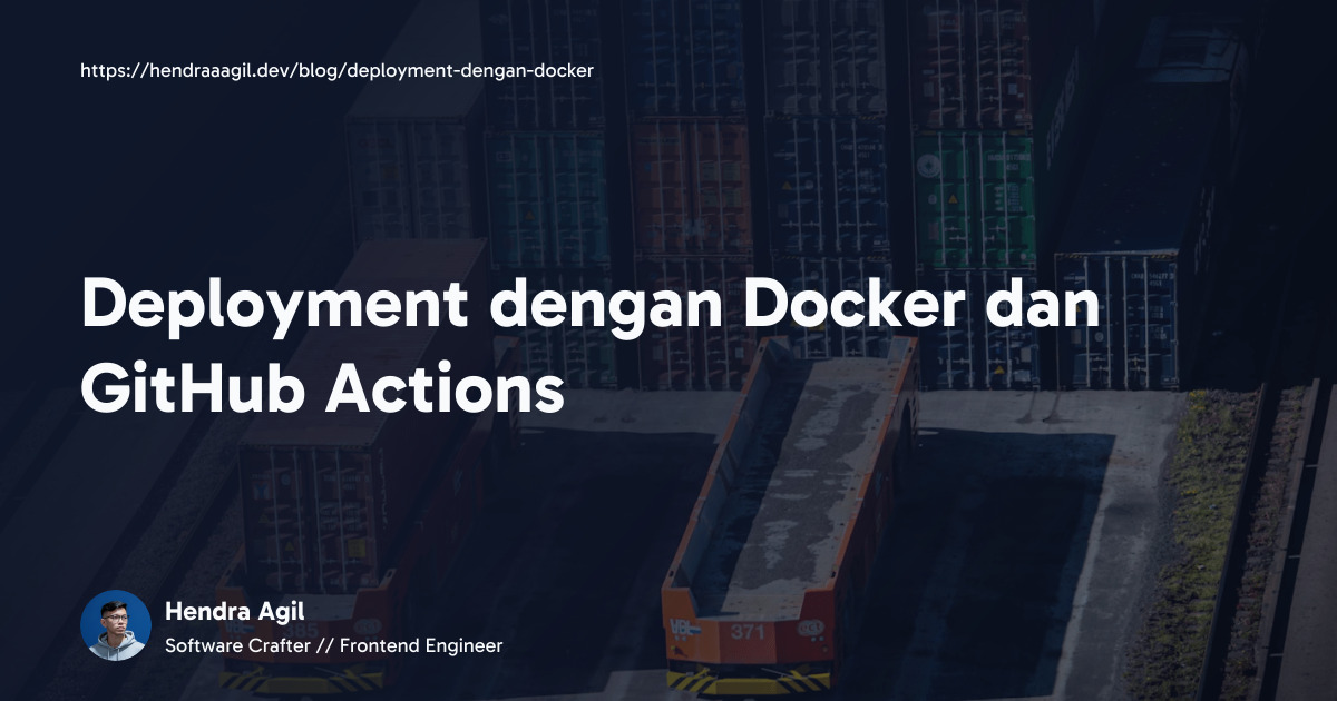 Deployment dengan Docker dan GitHub Actions / Hendra Agil